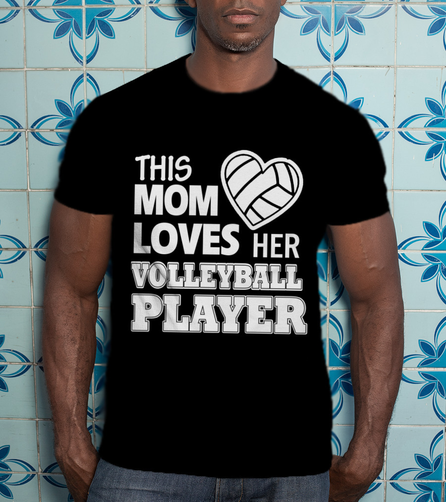 This Mom Loves Her Volleyball Player Heart T-Shirt