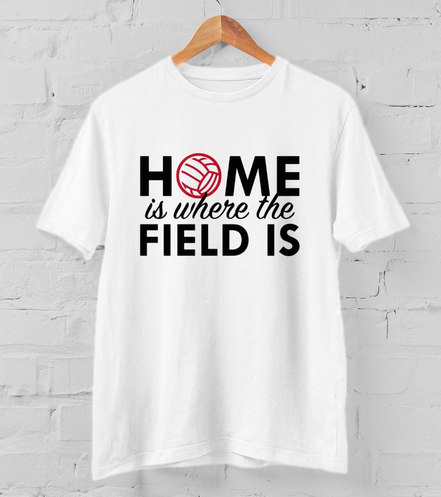 Home Is Where The Field Is Volleyball Passion T-Shirt