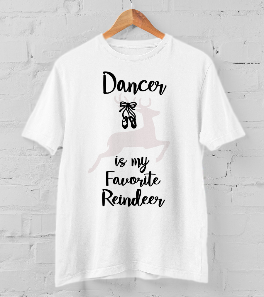 Dancer Is My Favorite Reindeer Ballet Shoes T-Shirt