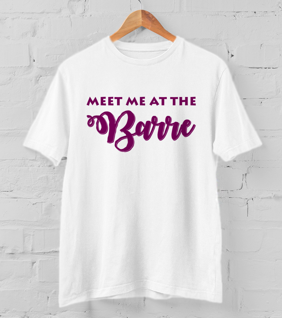 Meet Me At The Barre Ballet Dance Pun Playful Text T-Shirt