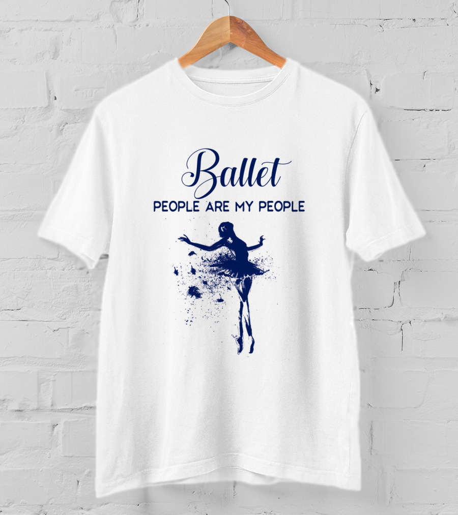 Ballet People Are My People Inspirational Dance T-Shirt