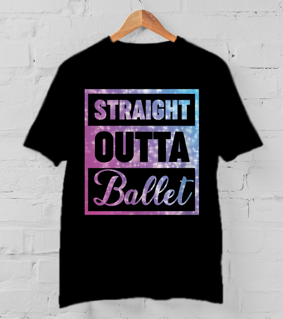 Straight Outta Ballet Sparkling Ombre Text T-Shirt