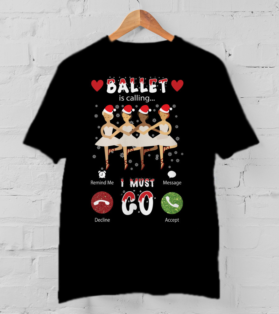 Four Festive Ballet Dancers Santa Hats I Must Go Accept Decline Message T-Shirt