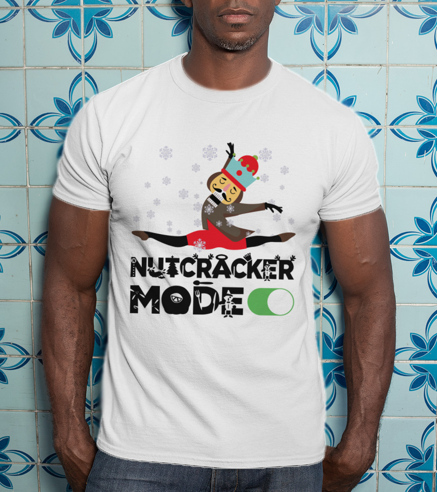 Nutcracker Mode On With Festive Ballet Snowflakes And Dancing Toy Soldier T-Shirt