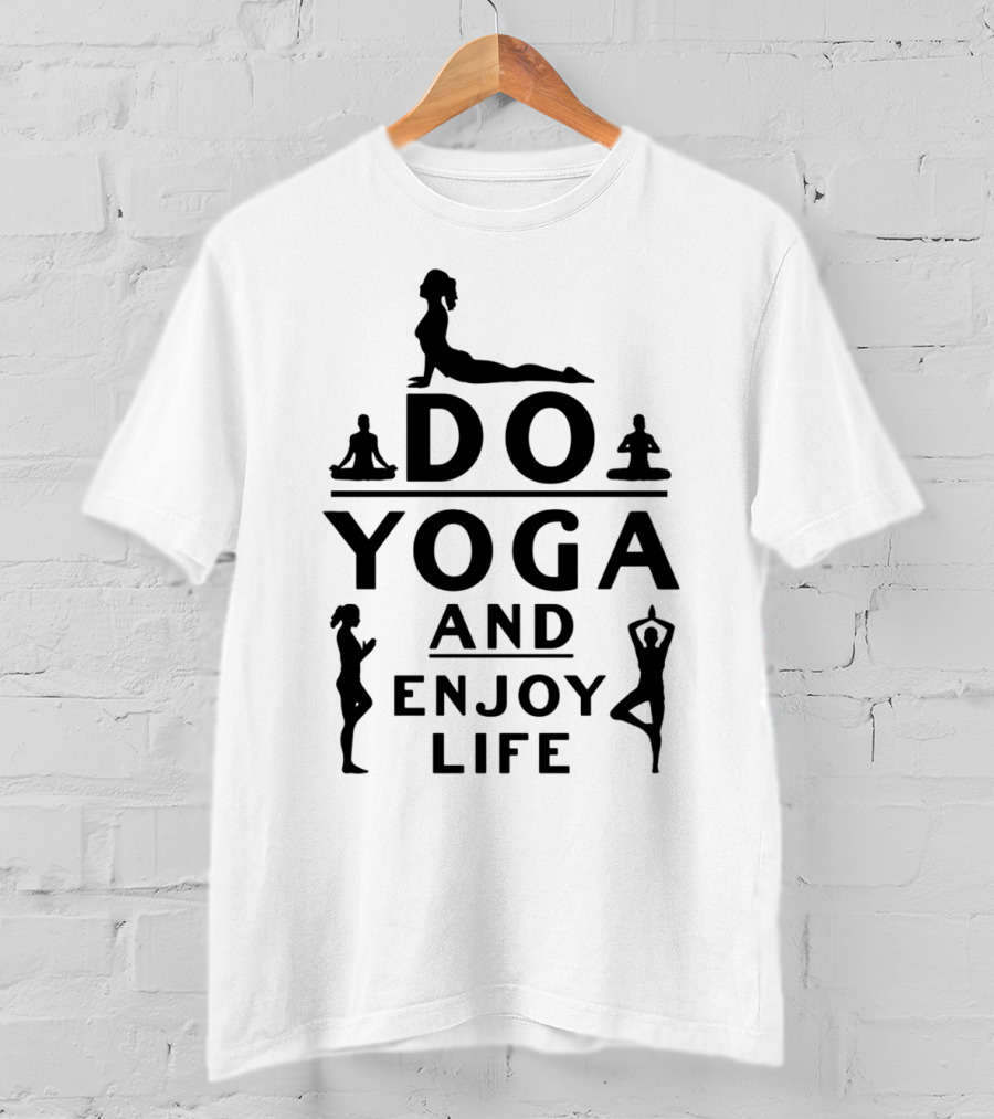 Do Yoga And Enjoy Life Meditation Poses T-Shirt