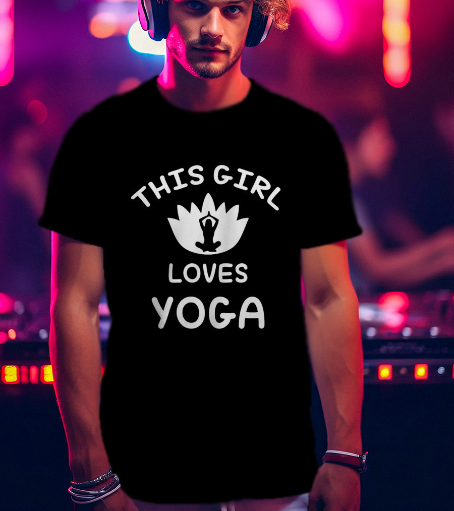 This Girl Loves Yoga Lotus Pose T-Shirt