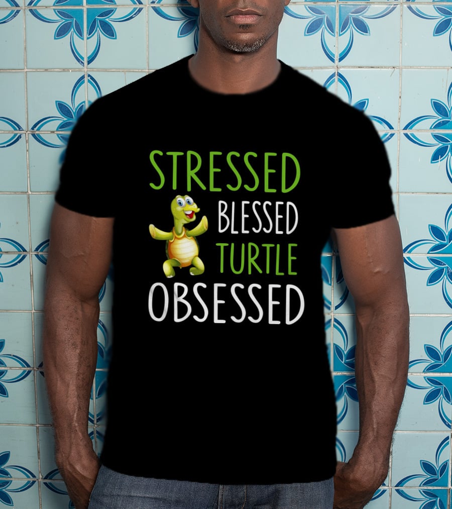 Stressed Blessed Turtle Obsessed Happy Cartoon Turtle T-Shirt