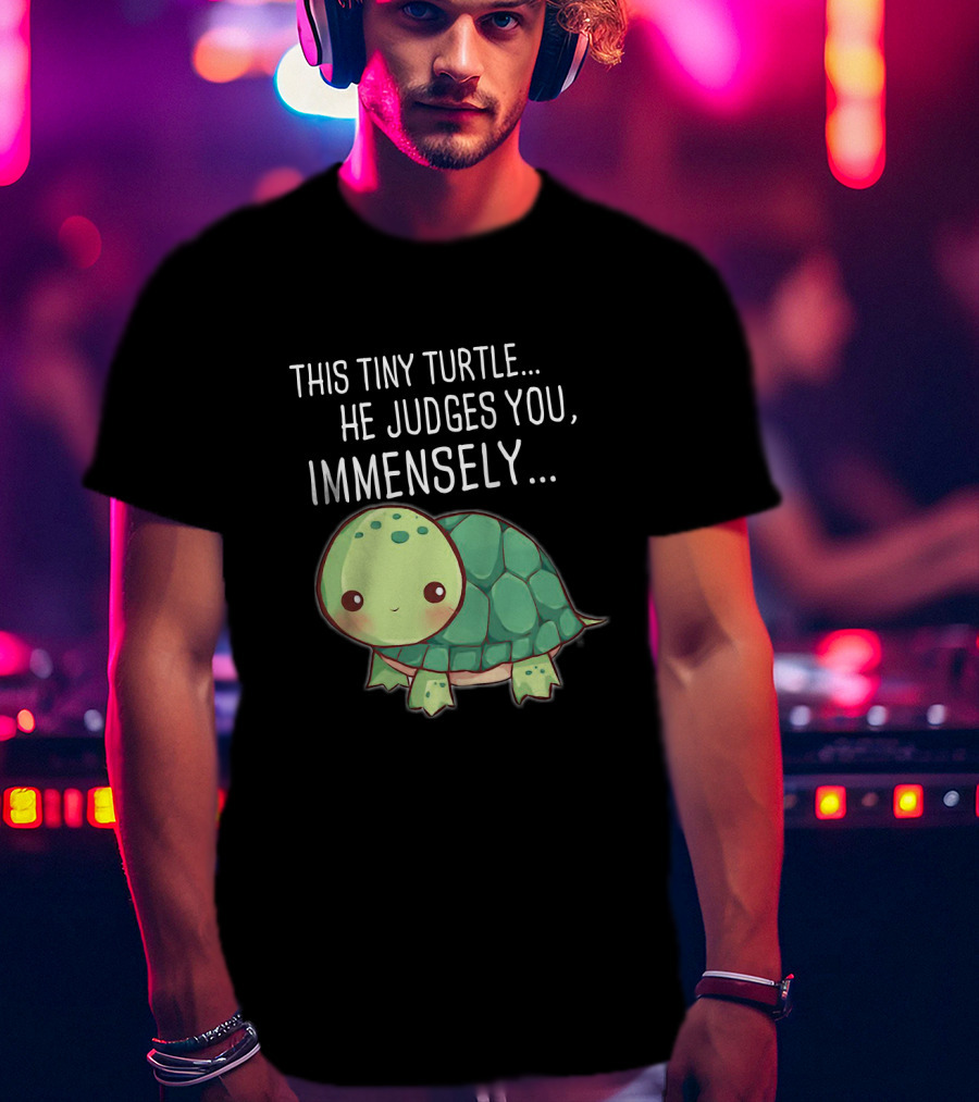 This Tiny Turtle He Judges You Immensely Cute Cartoon T-Shirt