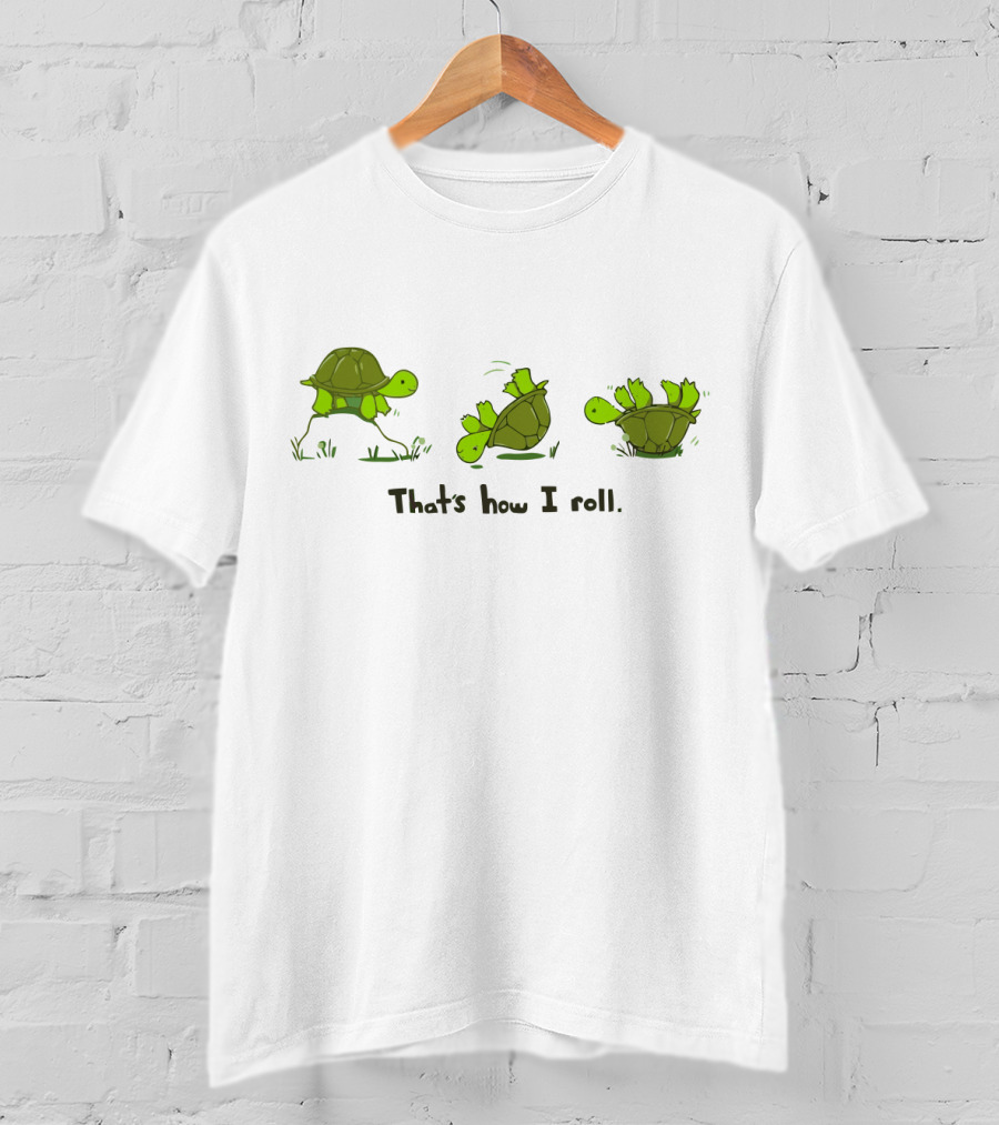 Turtle Humorous That's How I Roll Cartoon Sequence T-Shirt