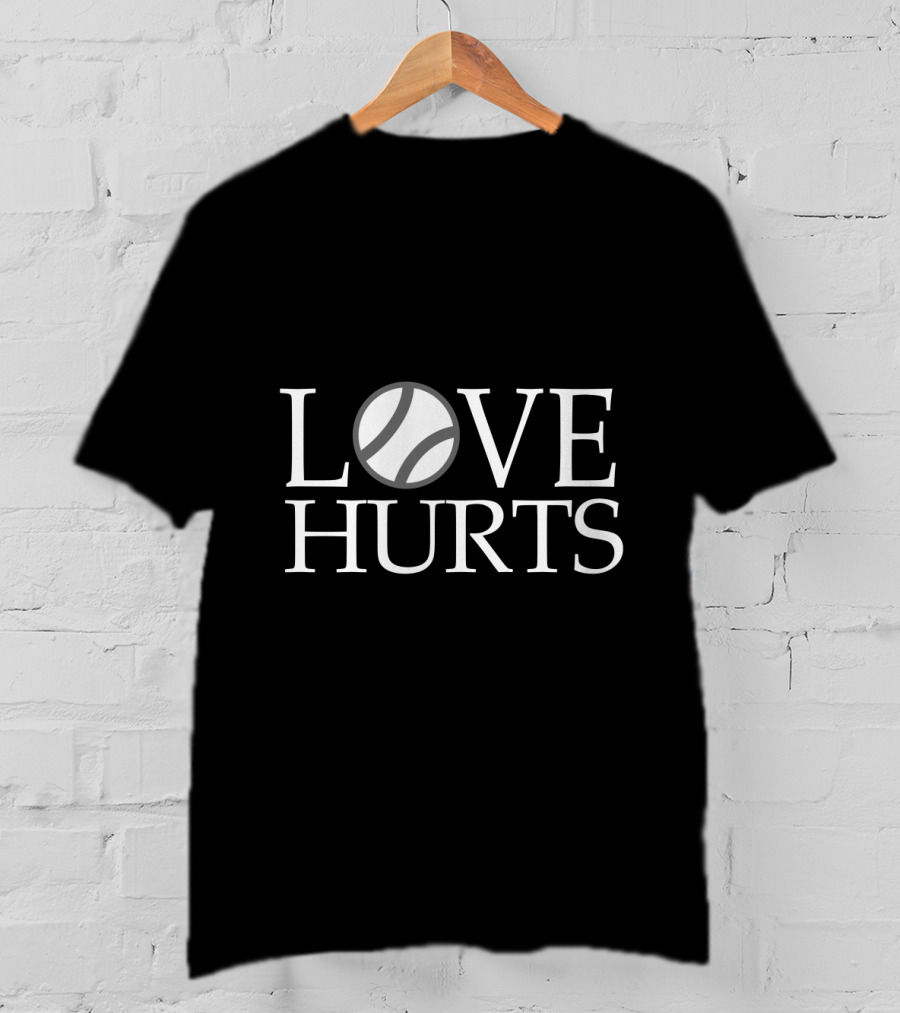 Love Hurts Baseball Theme With Ball T-Shirt