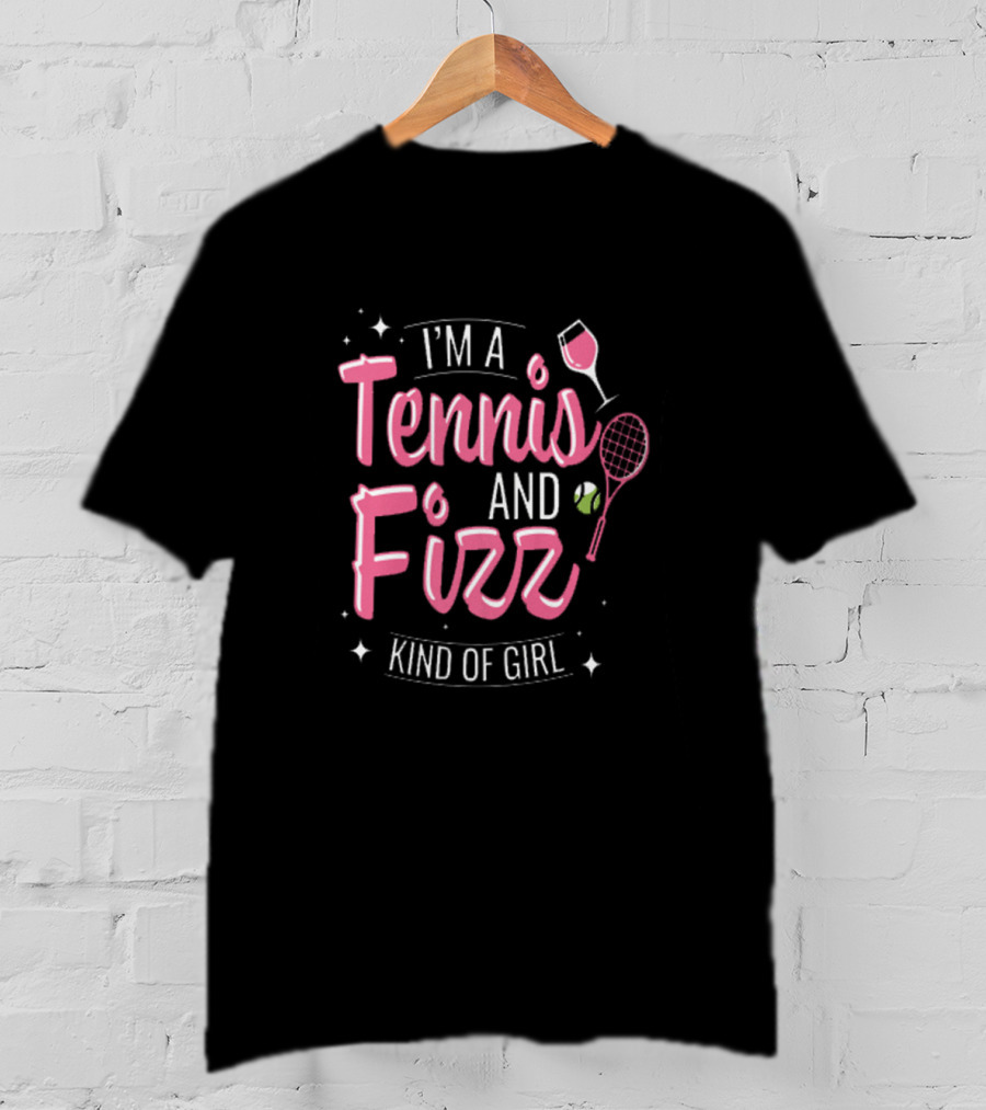 I'm A Tennis And Fizz Kind Of Girl With Wine Glass And Tennis Racket Elements T-Shirt