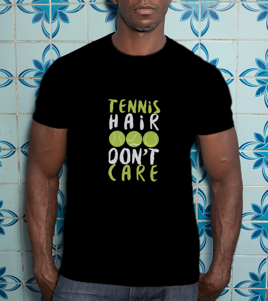 Tennis Hair Don't Care With Green Tennis Balls T-Shirt
