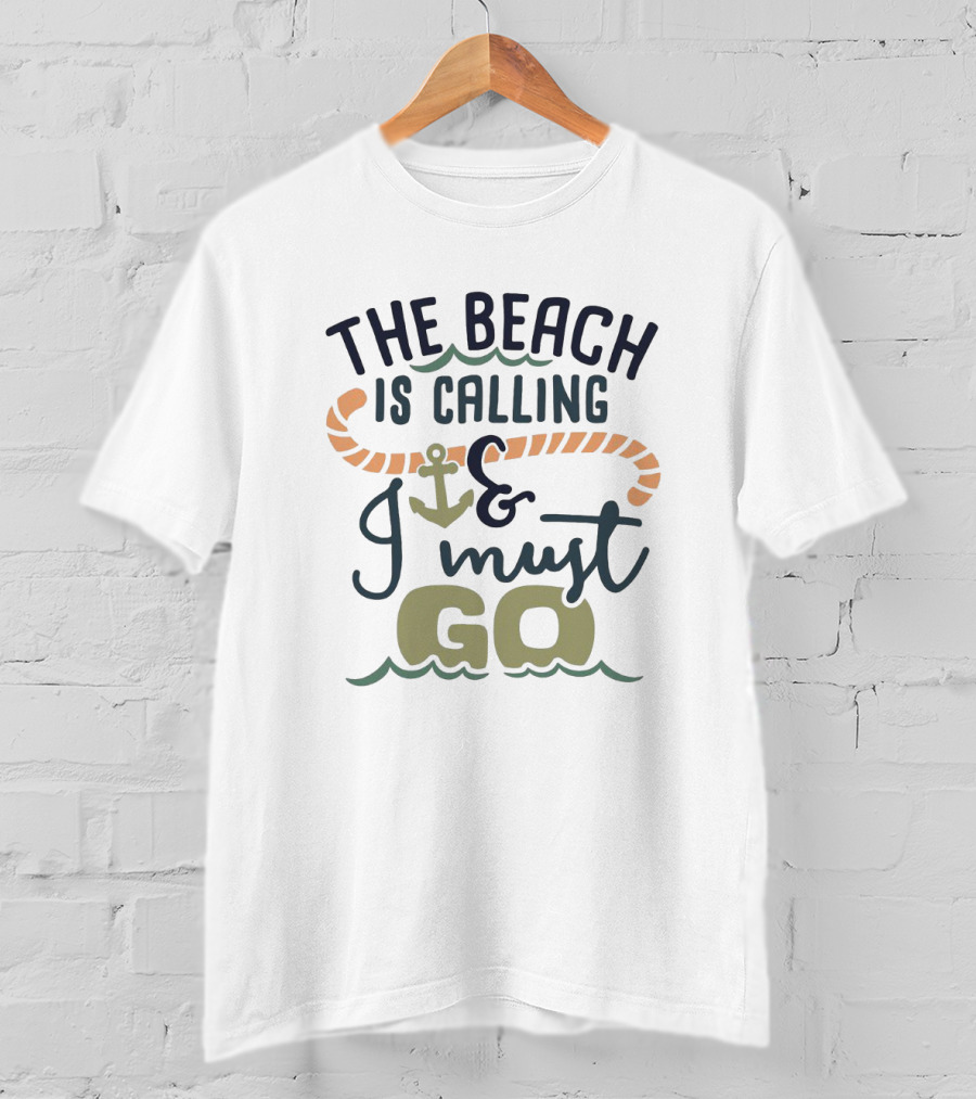 The Beach Is Calling And I Must Go Nautical Anchor Rope T-Shirt