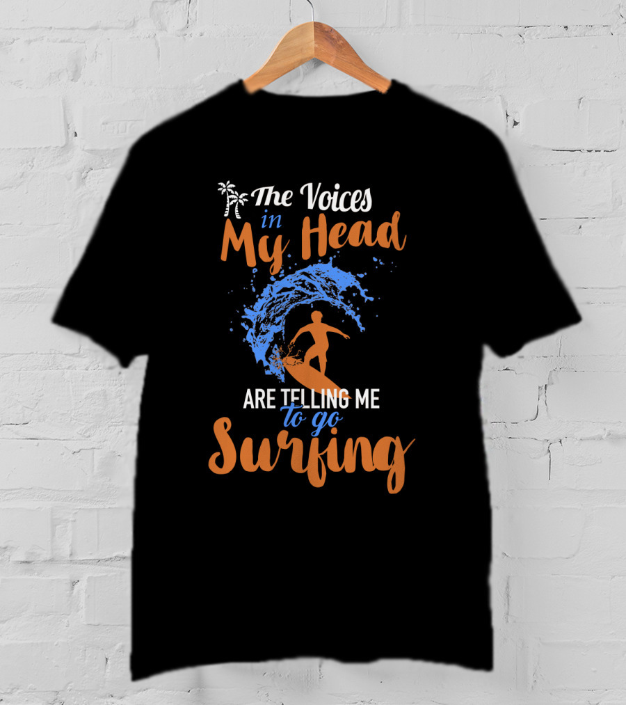 The Voices In My Head Are Telling Me To Go Surfing With Palm Trees And Ocean Wave Surfboard T-Shirt