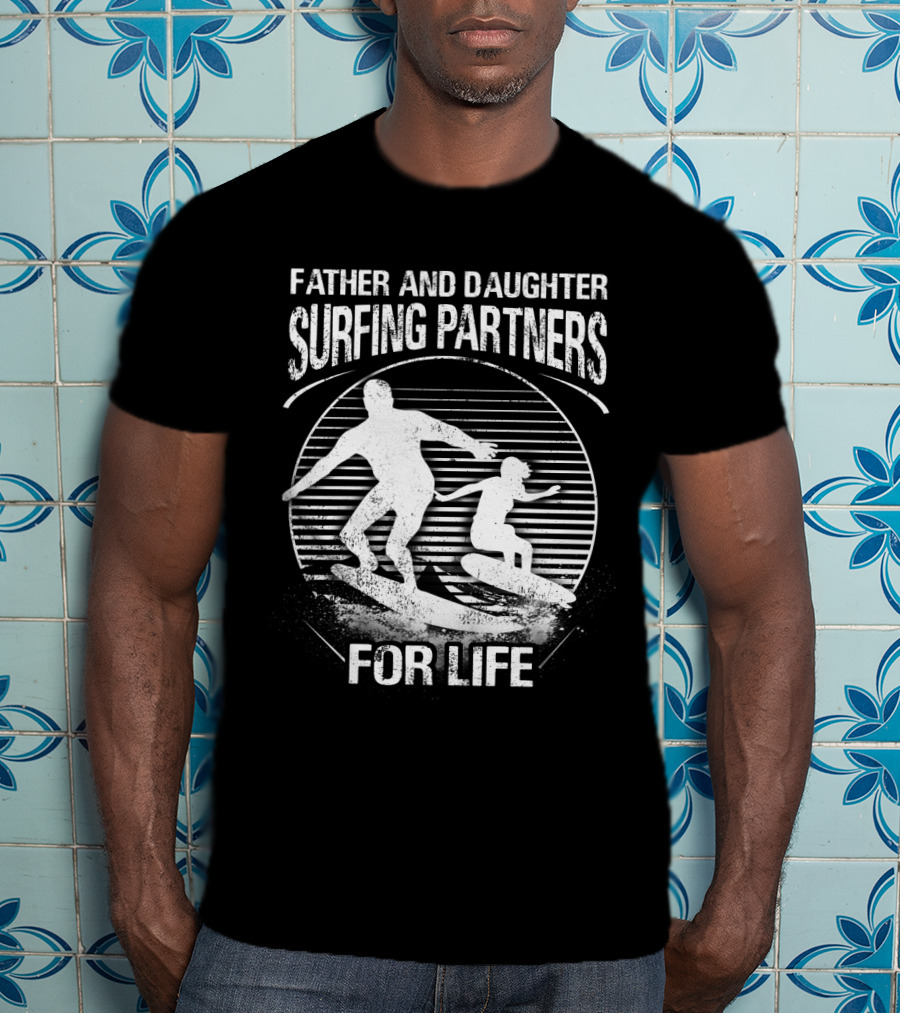 Father And Daughter Surfing Partners For Life Silhouette Scene T-Shirt