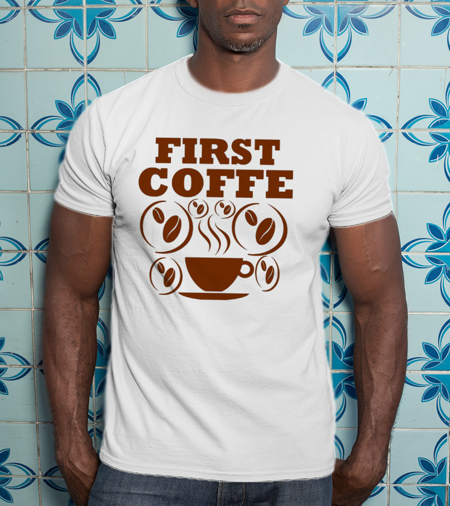 First Coffee Steam Cup Surrounded By Beans T-Shirt