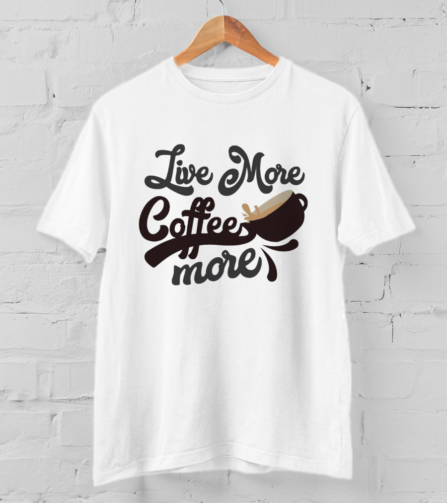 Live More Coffee More Vintage Style Coffee Cup Typography T-Shirt