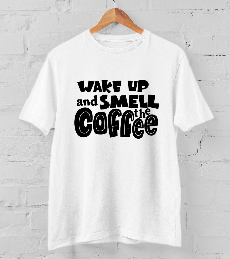 Wake Up And Smell The Coffee Retro Bold Typography T-Shirt