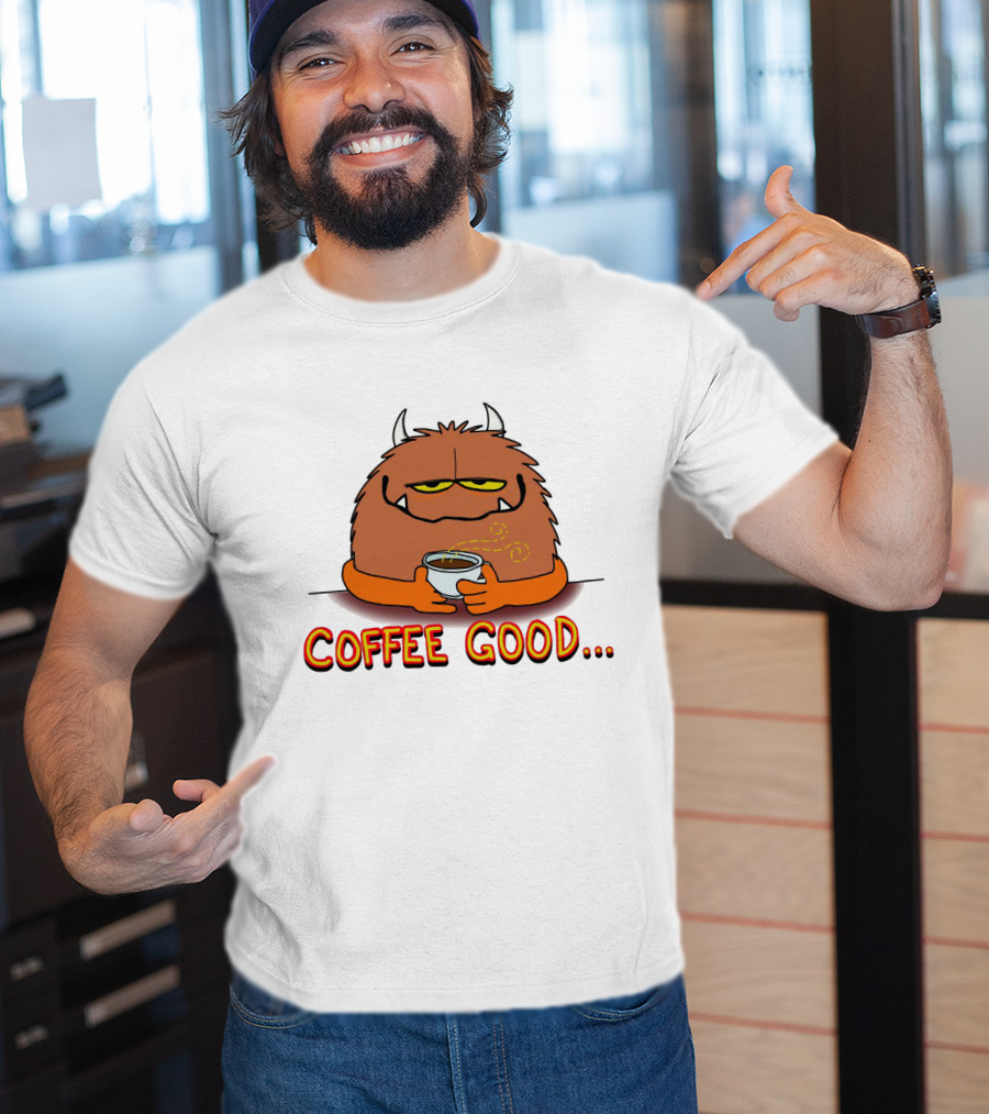 Coffee Good Monster Holds Cup To Appease The Soulistic Beasts T-Shirt