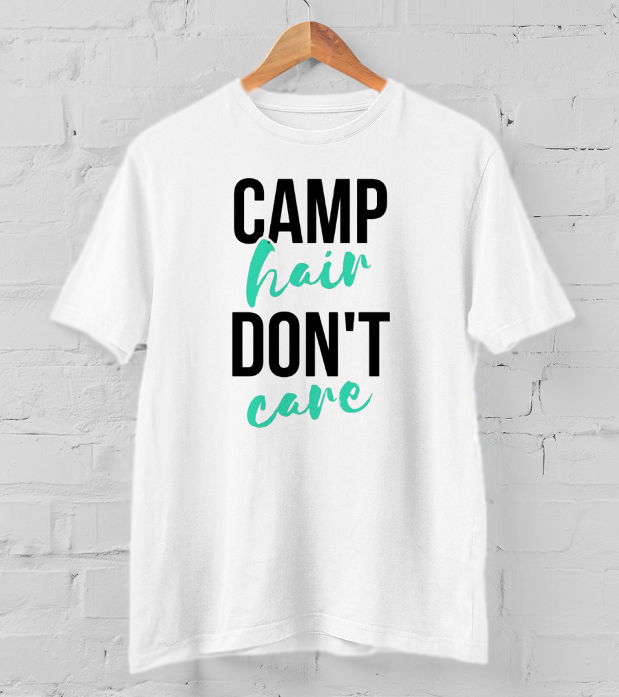 Camp Hair Don't Care Relaxed Outdoor Vibes T-Shirt