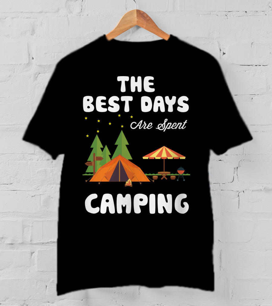 The Best Days Are Spent Camping Under Stars With Tent Fire And Nature Scene T-Shirt