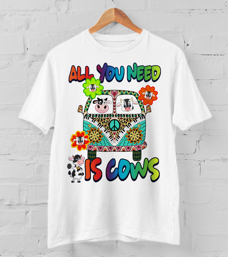 All You Need Is Cows Peace Van With Colorful Flowers And Cow Faces T-Shirt