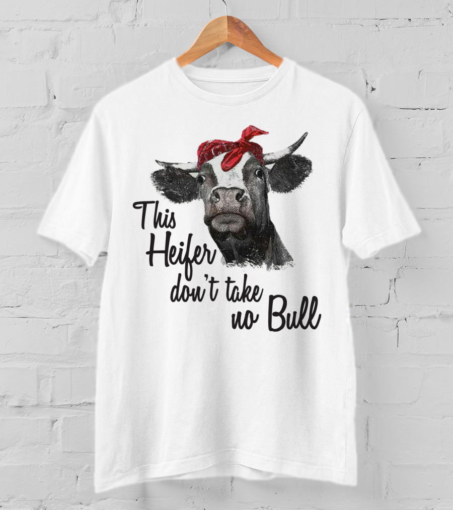 This Heifer Don't Take No Bull Cow With Red Bandana T-Shirt