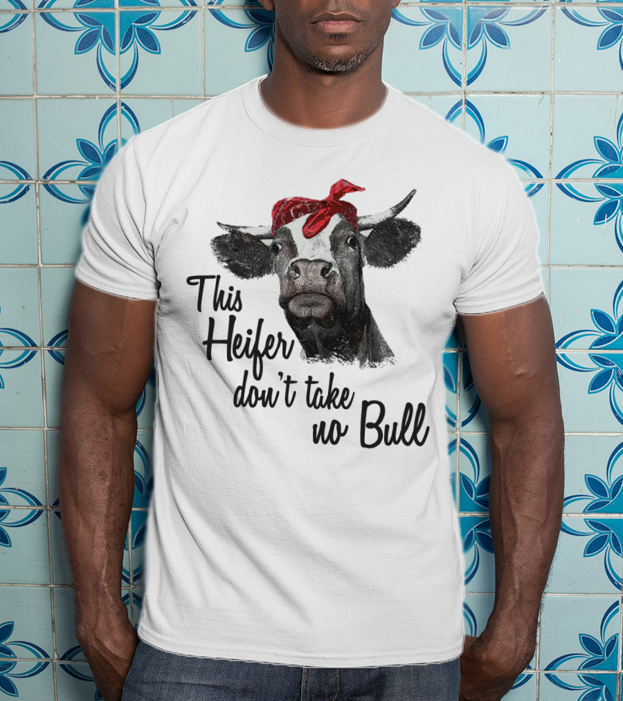 This Heifer Don't Take No Bull Cow With Red Bandana T-Shirt