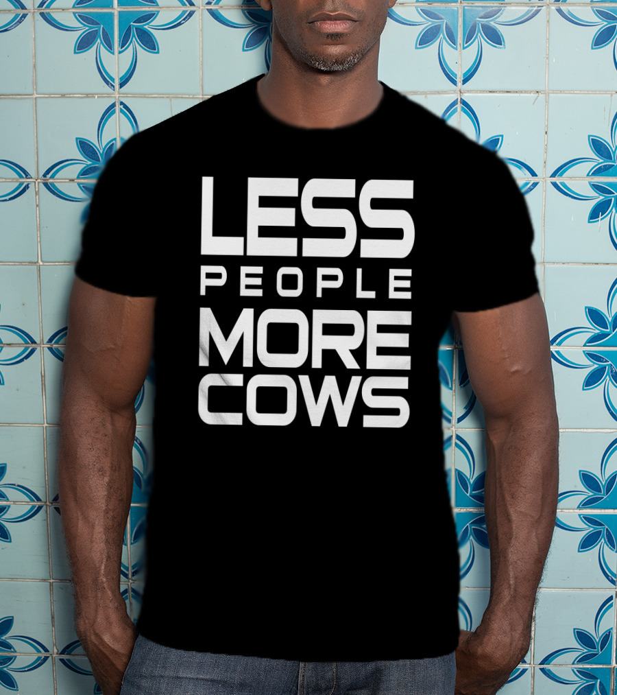 Less People More Cows Funny Cows Lovers T-Shirt
