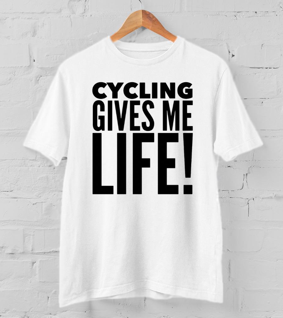 Cycling Gives ME Life T-Shirt