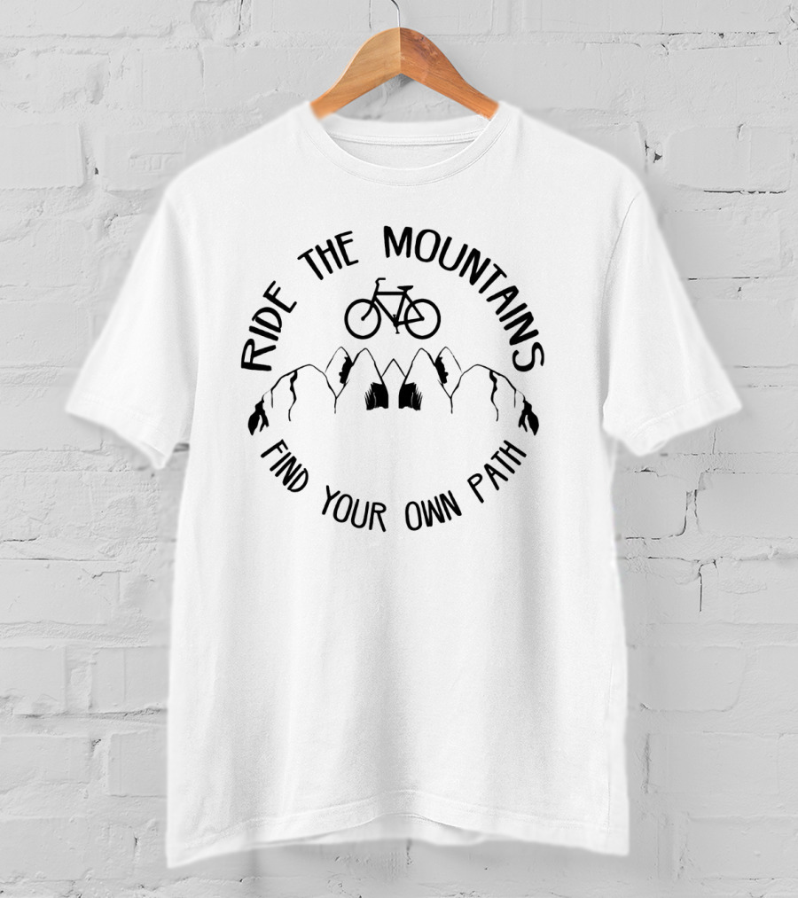 Ride The Mountains Find Your Own Path With Mountain Bike Adventure T-Shirt