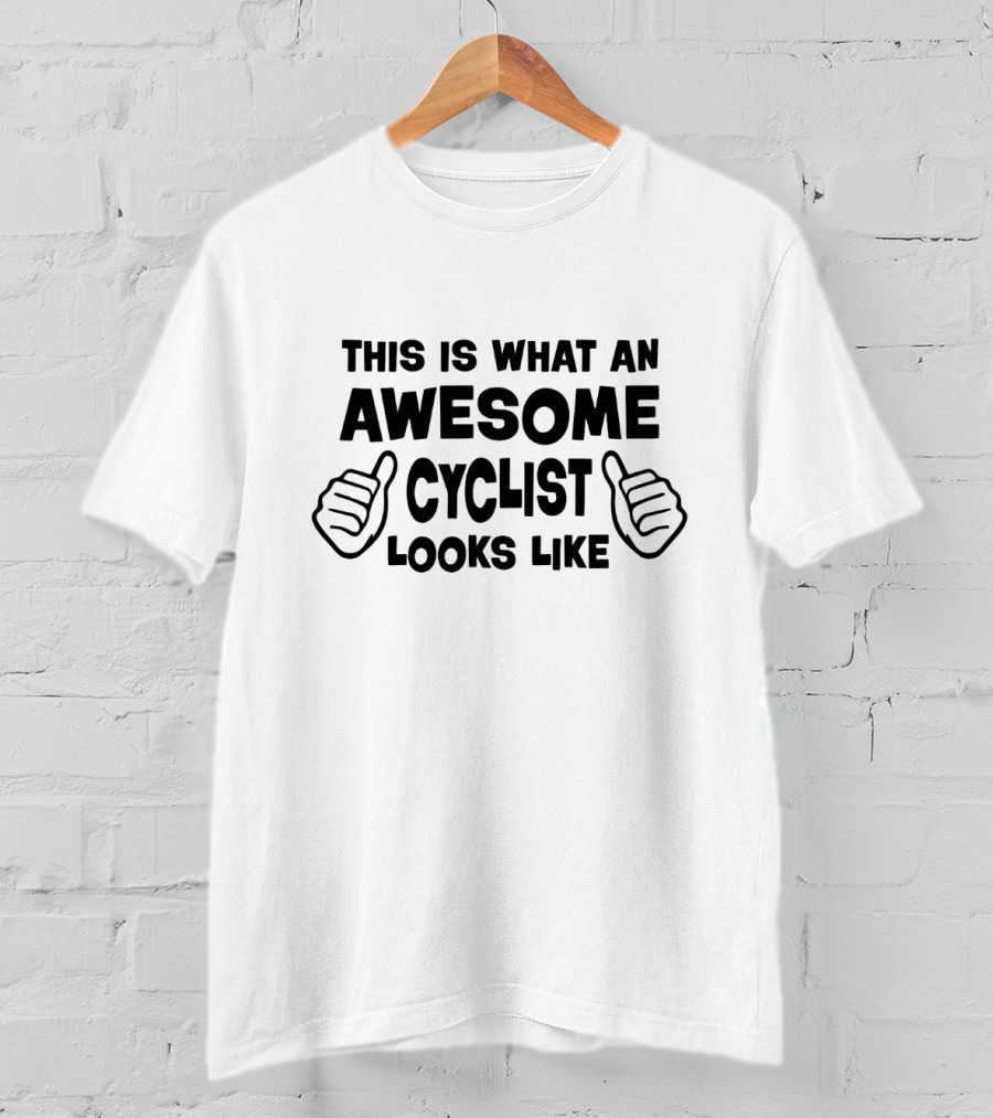 This Is What An Awesome Cyclist Looks Like Thumbs Up T-Shirt