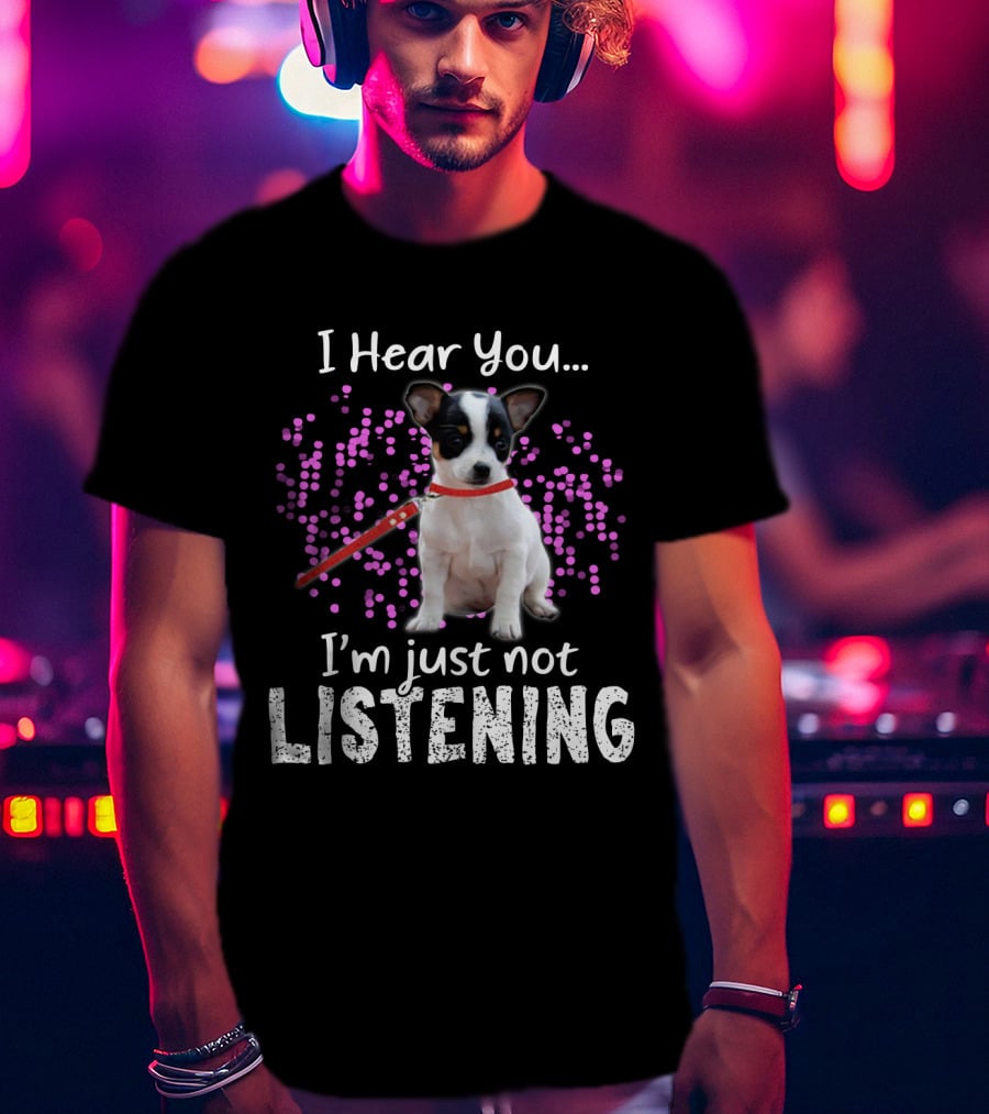 Chihuahua I Hear You I'm Just Not Listening With Pink Dots T-Shirt