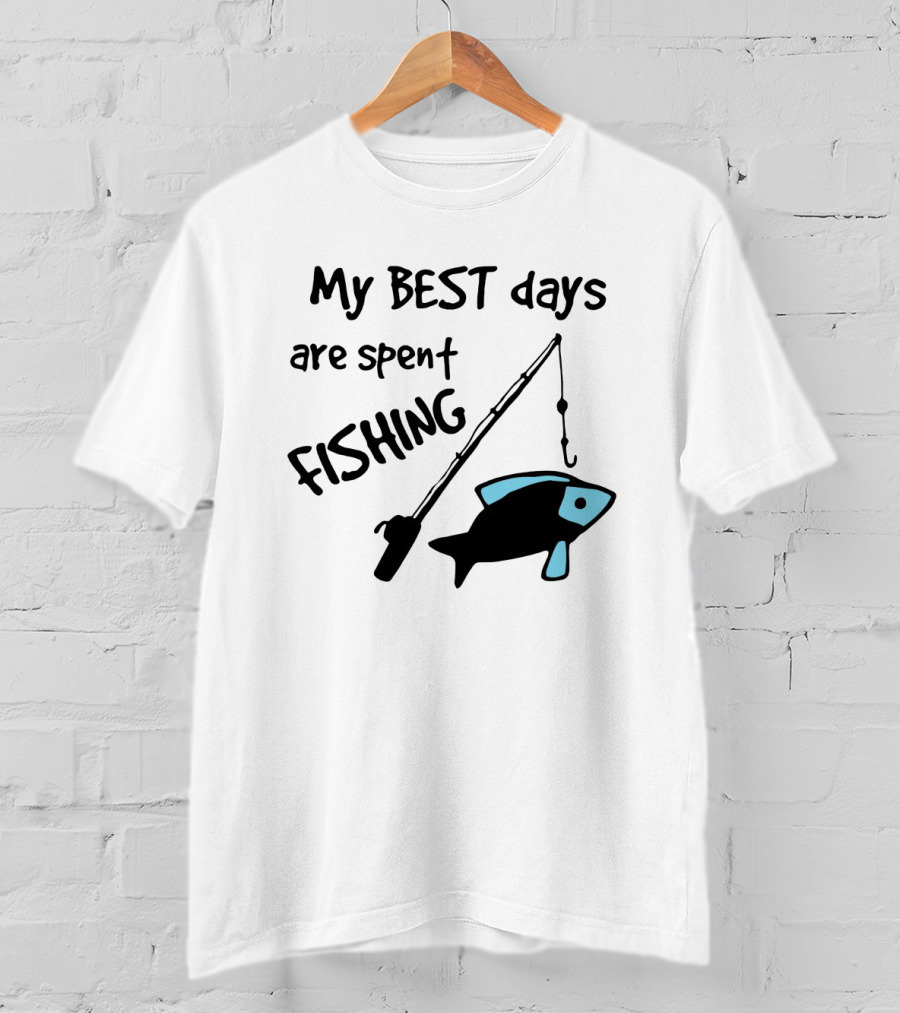 My Best Days Are Spent Fishing With Fishing Rod And Fish T-Shirt