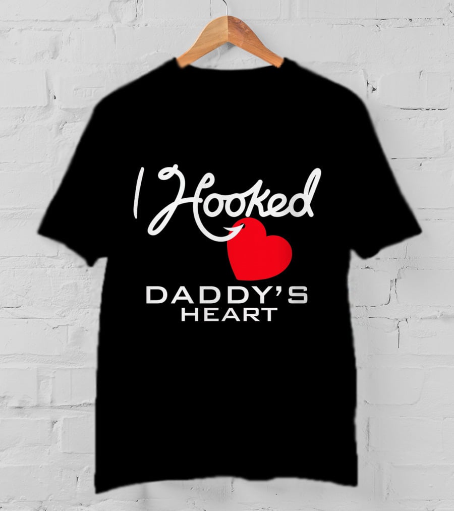 I Hooked Daddy's Heart With Red Heart T-Shirt