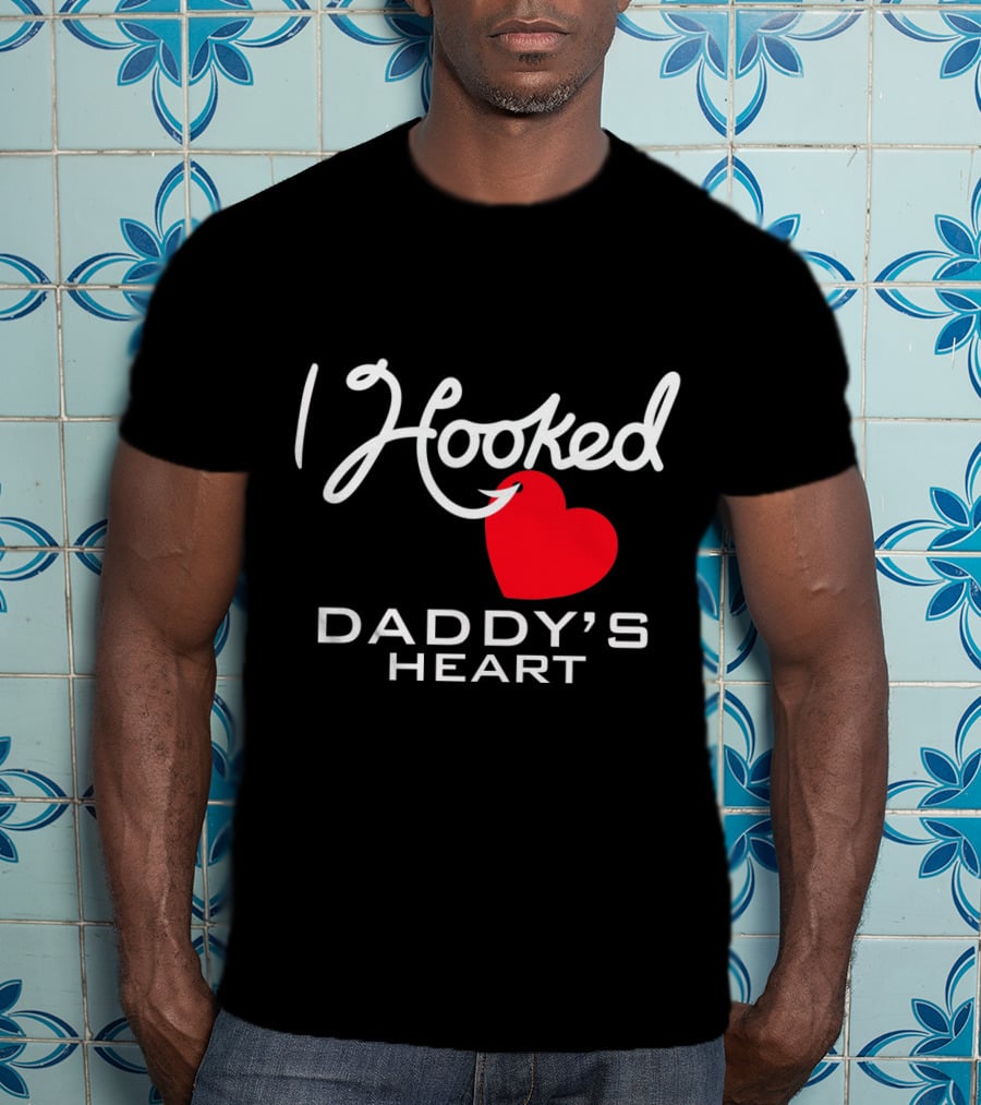 I Hooked Daddy's Heart With Red Heart T-Shirt