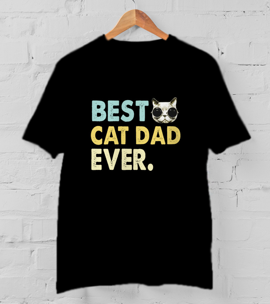 Best Cat Dad Ever With Cute Sunglasses Cat T-Shirt