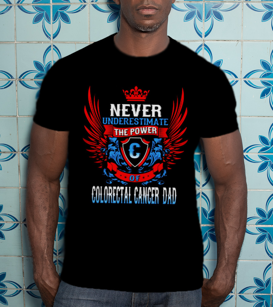 Never Underestimate The Power Of Colorectal Cancer Dad Emblem With Wings T-Shirt