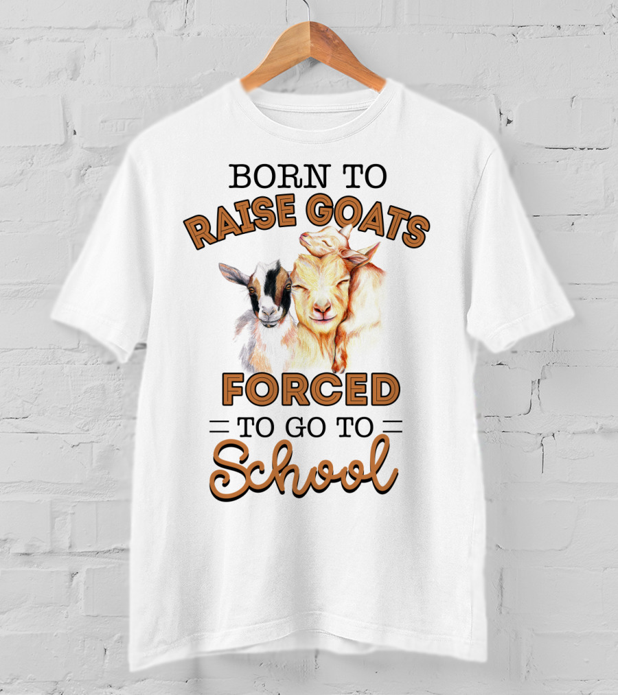 Born To Raise Goats Forced To Go To School Goat Duo T-Shirt