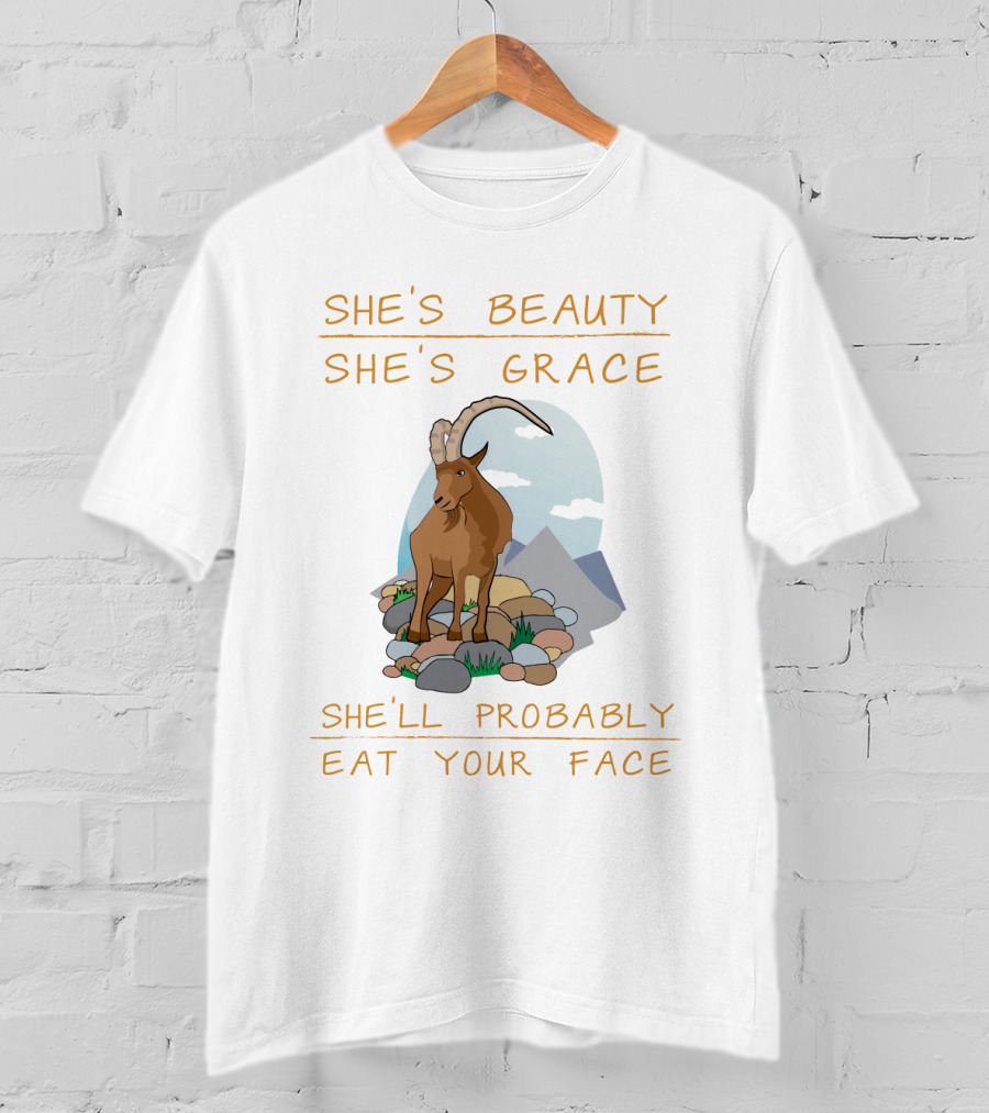 She's Beauty She's Grace Goat She'll Probably Eat Your Face On Mountain Rocks T-Shirt