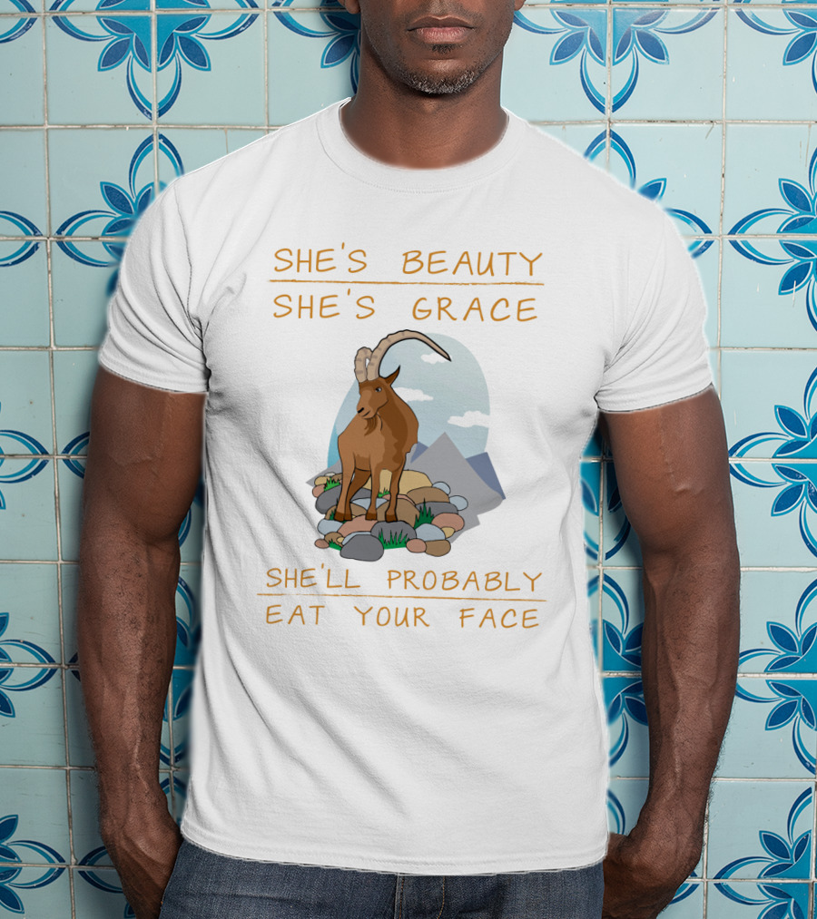 She's Beauty She's Grace Goat She'll Probably Eat Your Face On Mountain Rocks T-Shirt