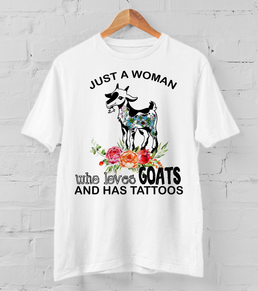Just A Woman With Floral Tattooed Goat And Colorful Flowers Who Loves Goats And Has Tattoos T-Shirt