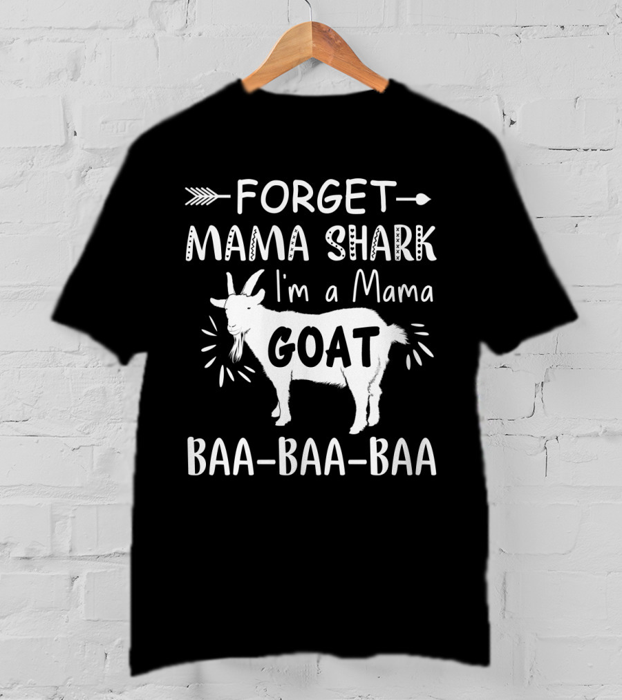 Forget Mama Shark I'm A Mama Goat Baa-Baa-Baa Arrow T-Shirt
