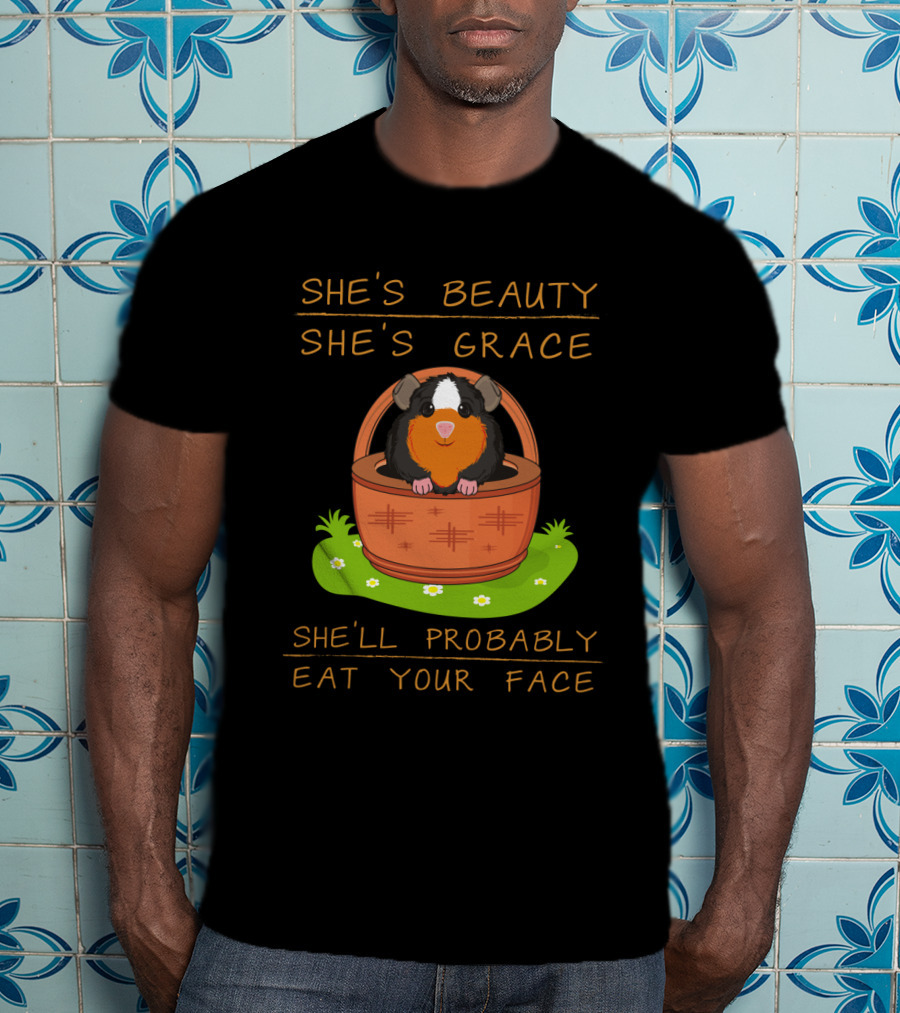 Guinea Pigs She's Beauty She's Grace She'll Probably Eat Your Face Basket Scene T-Shirt