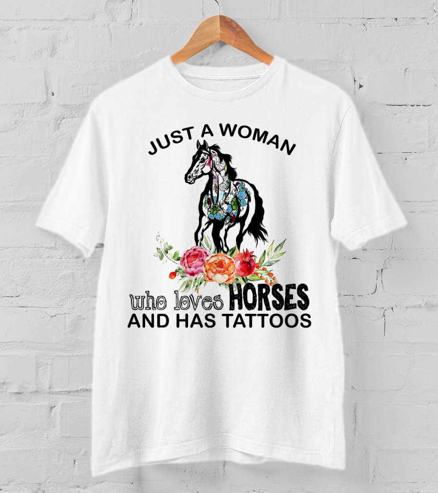 Just A Woman Who Loves Horses With Tattoos And Floral Accents T-Shirt