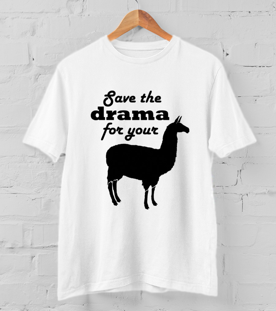 Save The Drama For Your Llama Funny Quote With Silhouette Of Llama T-Shirt