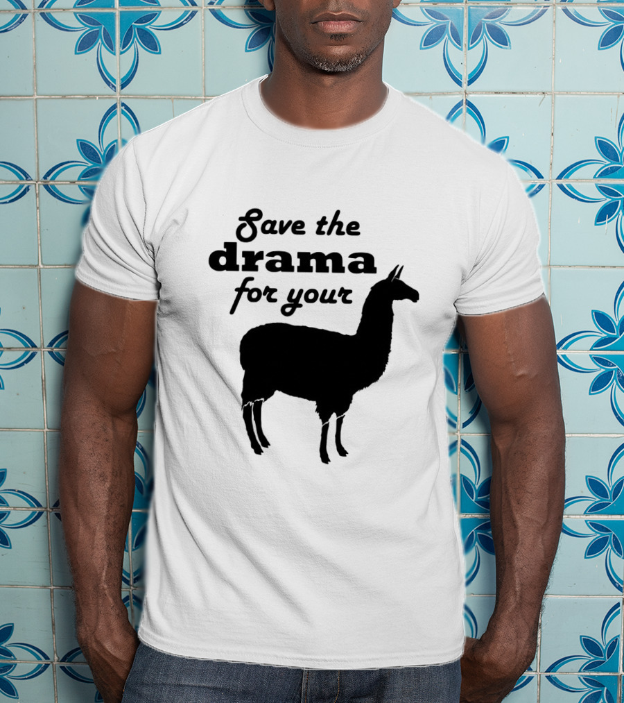 Save The Drama For Your Llama Funny Quote With Silhouette Of Llama T-Shirt