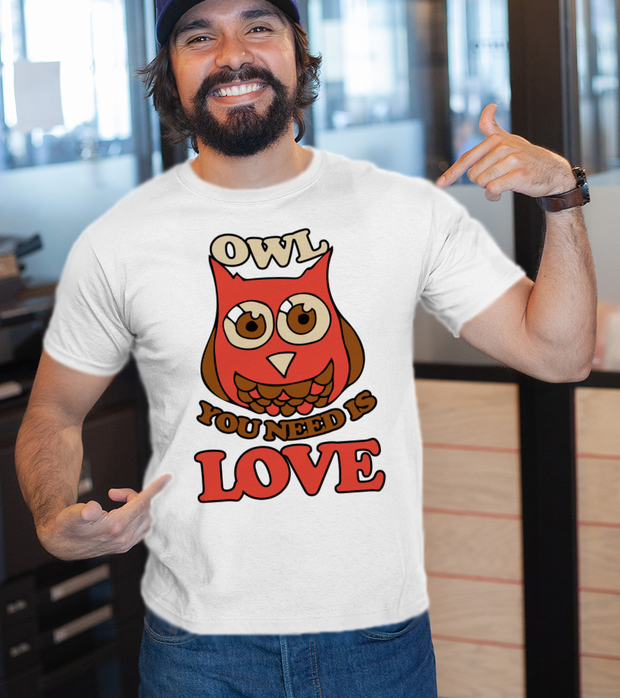 Owl You Need Is Love Retro Owl Design With Bold Love Text T-Shirt