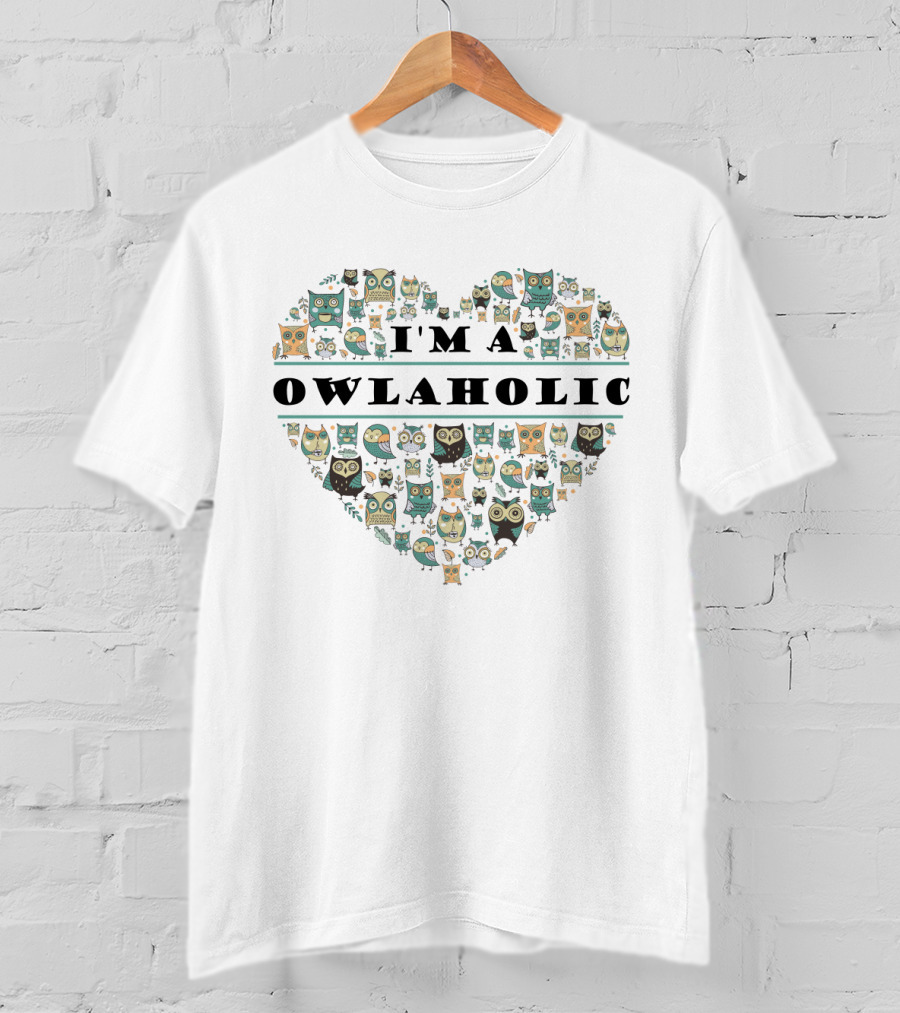 Heart-Shaped Owl Pattern I'm A Owlaholic T-Shirt