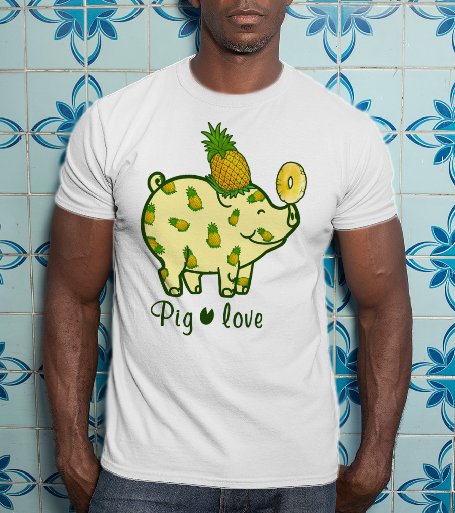 Pig Love Pineapple Cute Pig Farm Animal Pineapple T-Shirt